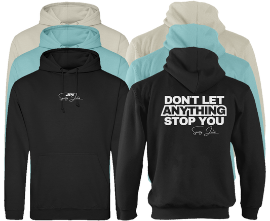 Don't Let Anything Stop You | Hoody *Pre-order*