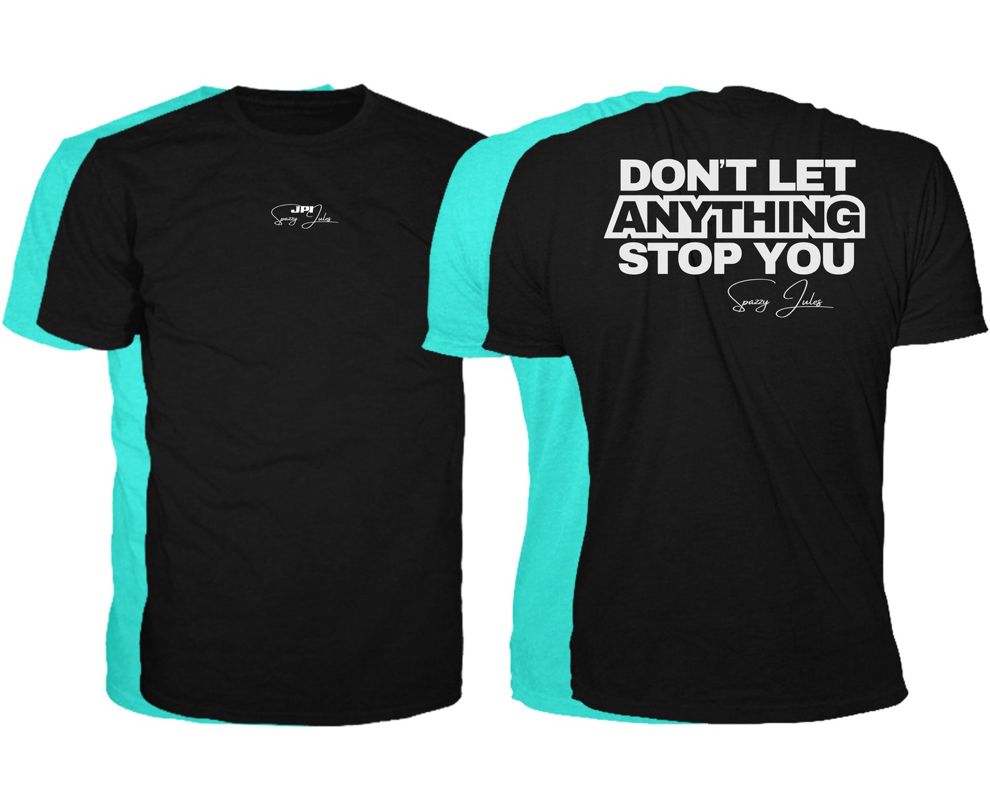 Don't Let Anything Stop You | Regular Tee *Pre-order*