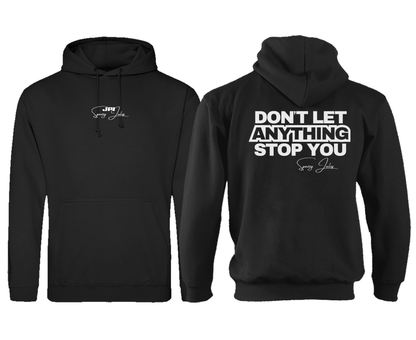 Don't Let Anything Stop You | Hoody *Pre-order*