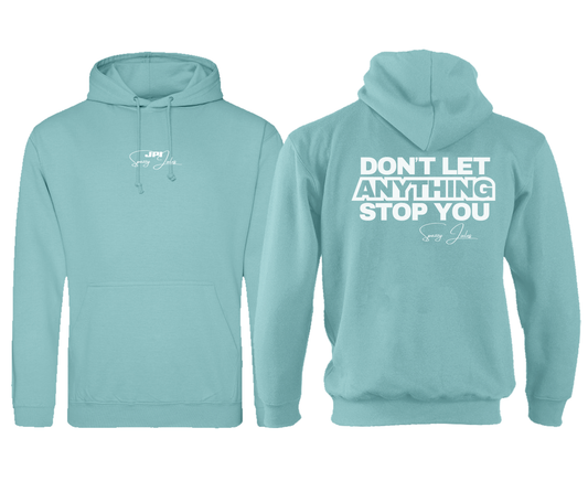 Don't Let Anything Stop You | Hoody